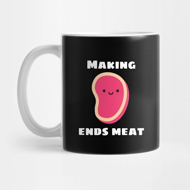 Making Ends Meat | Cute Meat Pun by Allthingspunny